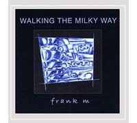 Frank M - Walking The Milky Way