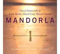 Frank Martin Mandorla: Choral Masterworks of Frank Martin, Edvard Grieg,... (CD)
