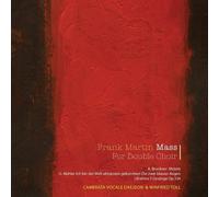 Frank Martin: Mass For Double Choir