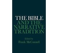 Frank McConnell The Bible and the Narrative Tradition (Poche)