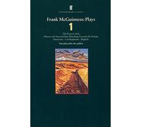 Frank McGuinness – Plays 1 : Factory Girls; Observe the Sons of Ulster... – Faber & Faber