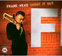 Frank Mead - Shout It Out [Import]