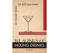 Frank Meier The Artistry Of Mixing Drinks (1934) (Poche)