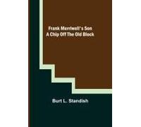 Frank Merriwell's Son A Chip Off The Oldblock