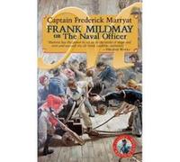 Frank Mildmay or the Naval Officer, Classics of Nautical Fiction Series Frederick Marryat, Rafael Sabatini (Auteur)