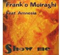 Frank 'o Moiraghi - Show Me - Cd 3 Titres