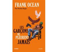 Frank Ocean, les garçons ne pleurent jamais - Nicolas Rogès - Lattes - broché - Roman