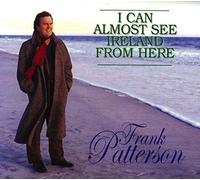 Frank Patterson - I Can Almost See Ireland from Here [Import]