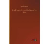 Frank Reade, Jr., And His Electric Ice Ship