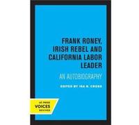 Frank Roney Irish Rebel and California Labor Leader by Ira B. Cross Paperback Book Ira B. Cross (Auteur)
