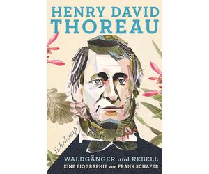 Frank Schä Henry David Thoreau: Waldgänger und Rebell. Eine Biograp (Poche)