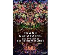 Frank Schatzing Die Tyrannei des Schmetterlings: Roman (Poche)