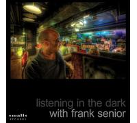 Frank Senior - Listening in The Dark with Frank Senior