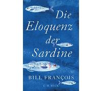 Frank Sievers Bill François Die Eloquenz der Sardine (Relié)
