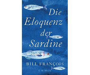Frank Sievers Bill François Die Eloquenz der Sardine (Relié)