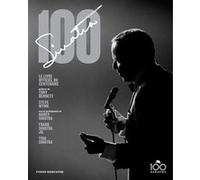 Frank Sinatra 100 Charles Pignone (Auteur), Tony Benett (Préface), Steve Wynn (Préface), Nancy Sinatra (Postface)