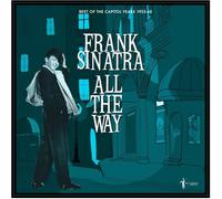Frank Sinatra : All The Way: Best Of The Capitol Years 1953-60
