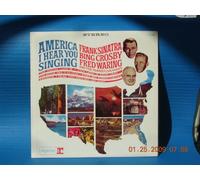 Frank Sinatra , Bing Crosby , Fred Waring & The Pennsylvanians - America, I Hear You Singing