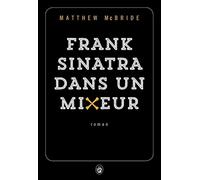 Frank Sinatra dans un mixeur