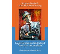 Frank Sinatra en Nederland. "Niet van zins te slaan"