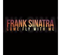Frank Sinatra - frank sinatra - come fly with me