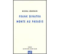 Frank sinatra monte au paradis - Michel Jourdain - Champ Vallon - broché - Roman