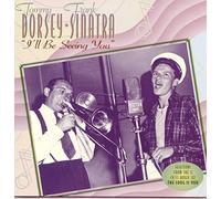 Frank Sinatra & Tommy Dorsey - I'll Be Seeing You