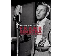 Frank Sinatra - Une Mythologie Américaine