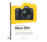 Frank Späth Manuel Q Nikon Z6III: Das Handbuch zur Kamera (dpunkt.kamera (Poche)