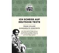 Frank Spilker Ich scheiß auf deutsche Texte: Ausgewählte Songtexte (Poche)