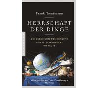 Frank Trentmann Klaus- Herrschaft der Dinge: Die Geschichte des Konsums (Poche)