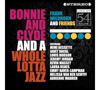 Frank Wildhorn & Fri - Bonnie & Clyde & A Whole Lotta Jazz: Live At 54 Below [Cd