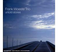 Frank Woeste Trio : Untold Stories