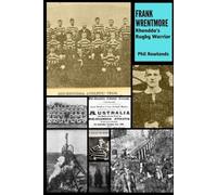 Frank Wrentmore: Rhondda's Rugby Warrior