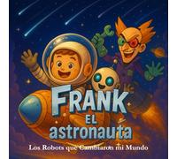 Frank y los Robots del Caos, Educación emocional para niños a través de aventuras espaciales