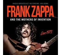 Frank Zappa & The Mothers Of Invention – Live 1973 (enregistrement radio, Bologne) – CD