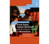 Frank Zappa, Captain Beefheart And the Secret History of Maximalism, Salt Studies in Contemporary Literature & Culture S. Andrew Norris, Michel Delville (Auteur)