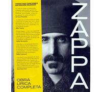 FRANK ZAPPA: OBRA LÍRICA COMPLETA. TODAS SUS CANCIONES EN EDICIÓN BILINGÜE