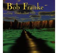 Franke, Bob - Long Roads Short Visit