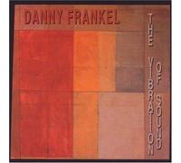 Frankel, Danny - The Vibration of Sound [Import]