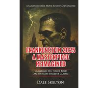 Frankenstein (2025): A Masterpiece Reimagined: Guillermo del Toro's Bold Take on Mary Shelley's Classic - A Comprehensive Movie Review and Analysis