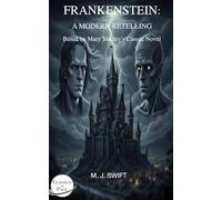 Frankenstein: A Modern Retelling: A Thriller Based on Mary Shelley's Novel