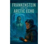 Frankenstein And The Arctic Echo