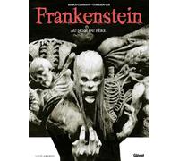 Marco Cannavo et Corrado Roi – Frankenstein : Au nom du père – Bande dessinée cartonnée – Glénat