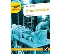 Frankenstein Avec un groupement thématique sur la figure du savant - Mary (Wollstonecraft) Shelley - Hatier - broché - Scolaire / Universitaire