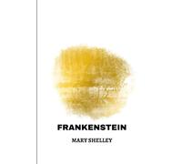 frankenstein by Mary Shelley