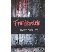 Frankenstein by Mary Shelly: New Edition