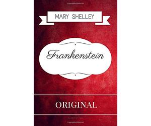 Frankenstein: By Mary Wollstonecraft Shelley - Illustrated