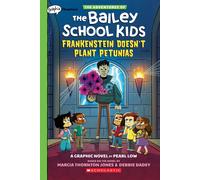 Frankenstein Doesn't Plant Petunias: A Graphix Chapters Book (The Adventures Of The Bailey School Kids #2)