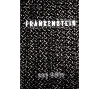 Frankenstein: First Edition 1818 (Complete & Uncensored)